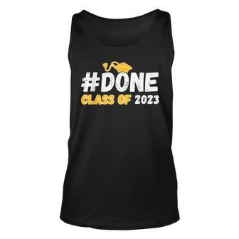 Done Class Of 2023 For Senior Year Graduate And Graduation Unisex Tank Top - Seseable