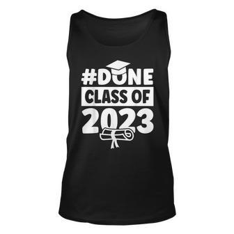 Done Class Of 2023 For Senior Year Graduate And Graduation Unisex Tank Top | Mazezy