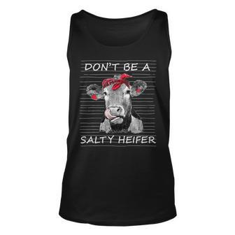 Dont Be A Salty Heifer Cow Animals Lover Unisex Tank Top | Mazezy