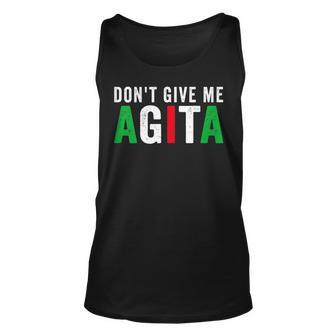 Dont Give Me Agita Italian American Quote Saying Meme Tank Top | Mazezy