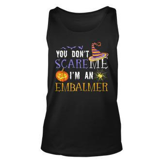 You Dont Scare Embalmer Outfit Halloween Costume Halloween Tank Top | Mazezy