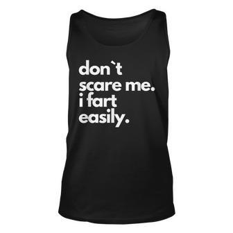 Don`T Scare Me I Fart Easily Tank Top - Monsterry DE