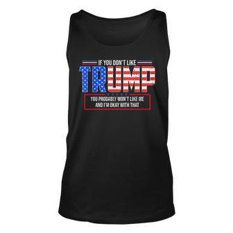 If You Don't Like Trump Then You Probably Won't Like Me Tank Top - Seseable