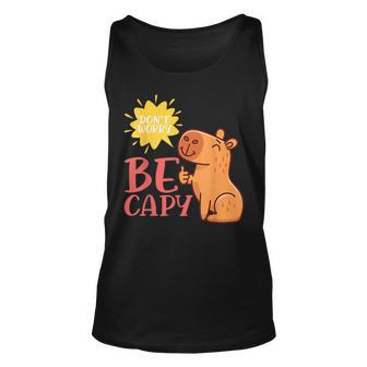 Dont Worry Be Capy Capybaras Rodent Animal Capybara Unisex Tank Top | Mazezy
