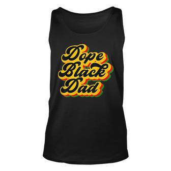 Dope Black Dad Fathers Day Junenth History Month Vintage Unisex Tank Top | Mazezy