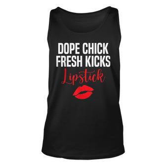 Dope Chick Fresh Kicks Lipstick Funny Saying Unisex Tank Top - Seseable