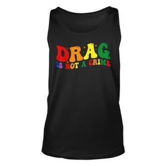 Drag Is Not A Crime Lgbt Gay Pride Equality Drag Queen Unisex Tank Top | Mazezy