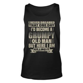 I Never Dreamed Id Become A Grumpy Old Man But Old Man Tank Top | Mazezy