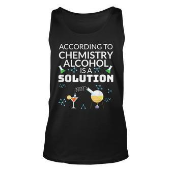 Drinking For Student In Chemistry Alcohol Is A Solution Tank Top | Mazezy