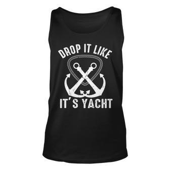Drop It Like Its Yacht Sailor Boating Nautical Anchor Boat Tank Top | Mazezy CA