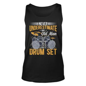 Drummer Never Underestimate An Old Man With A Drum Set Gift For Mens Unisex Tank Top - Seseable