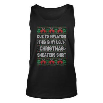 Due To Inflation This Is My Christmas Ugly Sweaters Costume Tank Top | Mazezy