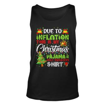 Due To Inflation Ugly Christmas Sweaters Xmas Pajamas Tank Top - Monsterry AU