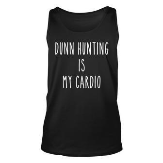 Dunn Hunting Is My Cardio Gift For Women Unisex Tank Top - Thegiftio UK