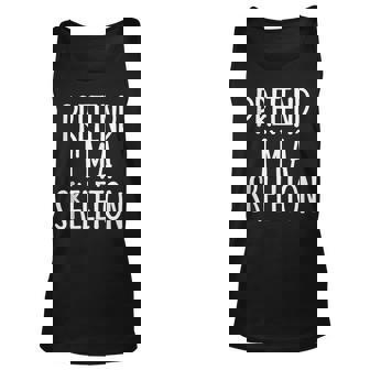 Easy Pretend Im Skeleton Costume Gift Joke Scary Halloween Unisex Tank Top | Mazezy