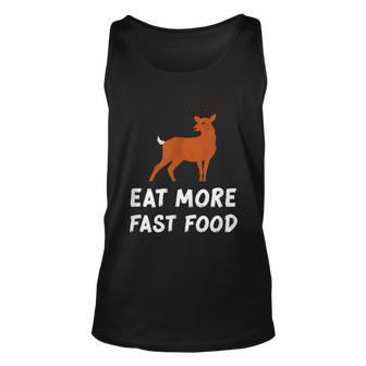 Eat More Fast Food Deer Hunting Funny Design For Hunter Unisex Tank Top - Thegiftio UK