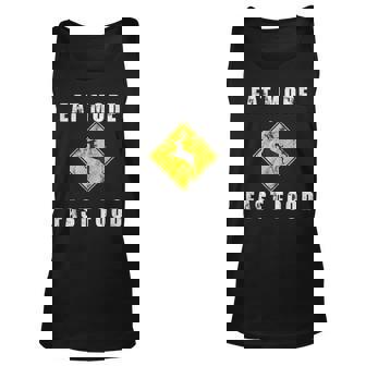 Eat More Fast Food - Funny Creative Hunting Unisex Tank Top - Thegiftio