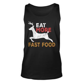 Eat More Fast Food Hunting Funny Hunting Hunter Unisex Tank Top - Thegiftio UK