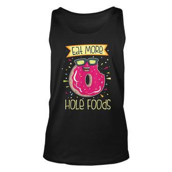 Eat More Hole Foods Donut Workout Gift For Women Unisex Tank Top - Thegiftio UK