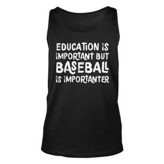 Education Is Important But Baseball Is Importanter Funny Unisex Tank Top - Seseable