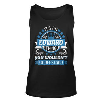 Edward Name Its An Edward Thing You Wouldnt Understand Tank Top | Mazezy