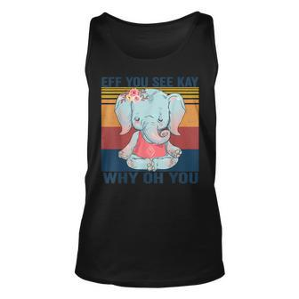 Eff You See Kay Why Oh You Elephant Yoga Vintage Unisex Tank Top | Mazezy