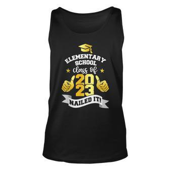 Elementary Class Of 2023 Nailed It Kids Graduation Unisex Tank Top | Mazezy
