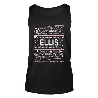 Ellis Surname Last Name Its A Ellis Thing Last Name Tank Top | Mazezy