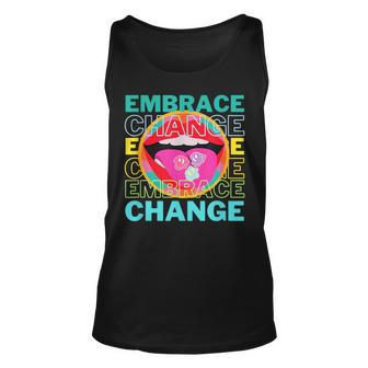 Embrace Change Inspirational Funny Graphic Gift Idea Unisex Tank Top | Mazezy