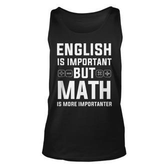 English Is Important But Math Is More Importanter Unisex Tank Top - Thegiftio UK