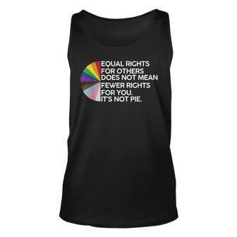 Equal Rights For Others Its Not Pie Lgbt Ally Pride Month Unisex Tank Top | Mazezy