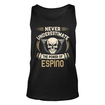 Espino Name Gift Never Underestimate The Power Of Espino Unisex Tank Top - Seseable