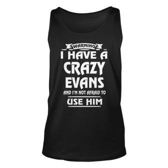Evans Name Gift Warning I Have A Crazy Evans V2 Unisex Tank Top - Seseable