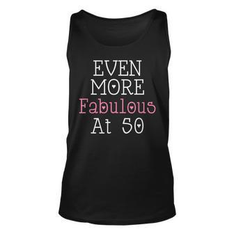 Even More Fabulous At 50 Birthday For Fifty Year Old Unisex Tank Top - Thegiftio UK