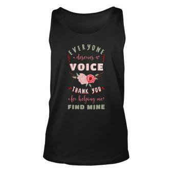 Everyone Deserves A Voice Thank You For Helping Me Find Mine Unisex Tank Top - Monsterry