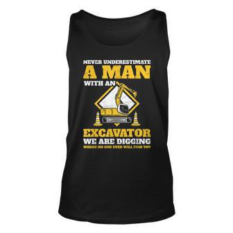 Excavator Drivers Never Underestimate An Old Man Excavator Gift For Mens Unisex Tank Top - Seseable
