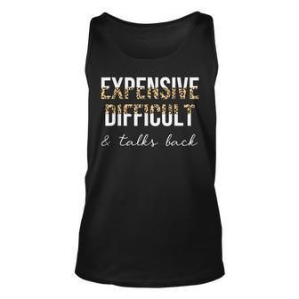 Expensive Difficult And Talks Back Women Funny Unisex Tank Top | Mazezy