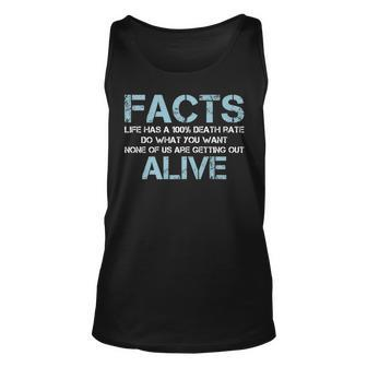 Facts Life Has A 100 Death Rate Funny Unisex Tank Top | Mazezy