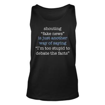 Fake News Too Stupid Debate Facts Trump Impeachment Saying Unisex Tank Top | Mazezy