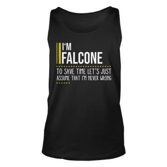 Falcone Name Gift Im Falcone Im Never Wrong Unisex Tank Top - Seseable
