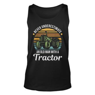 Farmer Never Underestimate An Old Man With A Tractor Gift For Mens Unisex Tank Top - Seseable