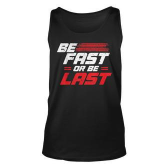 Be Fast Or Be Last Drag Racing Race Drifting Cars Men Cars Tank Top | Mazezy