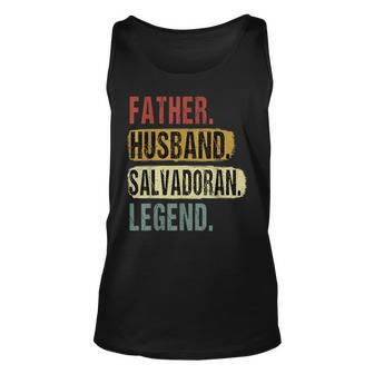 Father Husband Salvadoran Legend El Salvador Dad Fathers Day Unisex Tank Top - Seseable