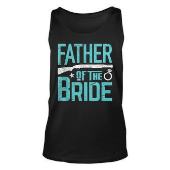 Father Of The Bride Gun Wedding Marriage Daddy Gift Unisex Tank Top | Mazezy