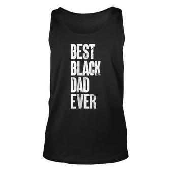 Fathers Day Best Black Dad Ever Black Dad Unisex Tank Top - Thegiftio UK