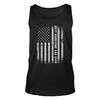 Fathers Day Best Handsome Dad Ever With Us American Flag Unisex Tank Top | Mazezy