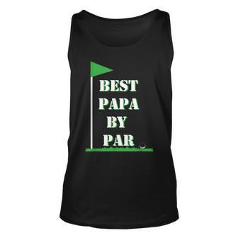 Fathers Day Best Papa By Par Funny Golf Gift Unisex Tank Top | Mazezy