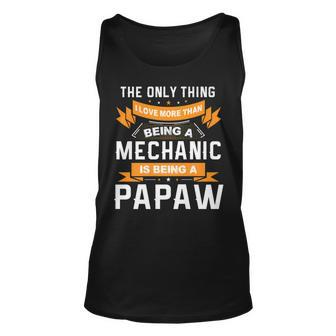 Fathers Day Love Being A Papaw More Than Mechanic Unisex Tank Top - Thegiftio UK