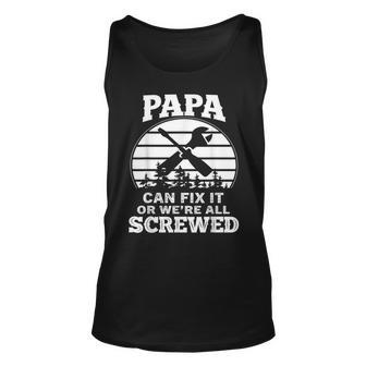 Fathers Day Papa Can Fix It Or Were All Screw Tank Top | Mazezy