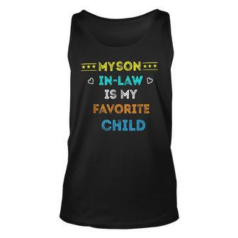 Favorite Child My Son-In-Law Funny Family Humor Unisex Tank Top | Mazezy DE
